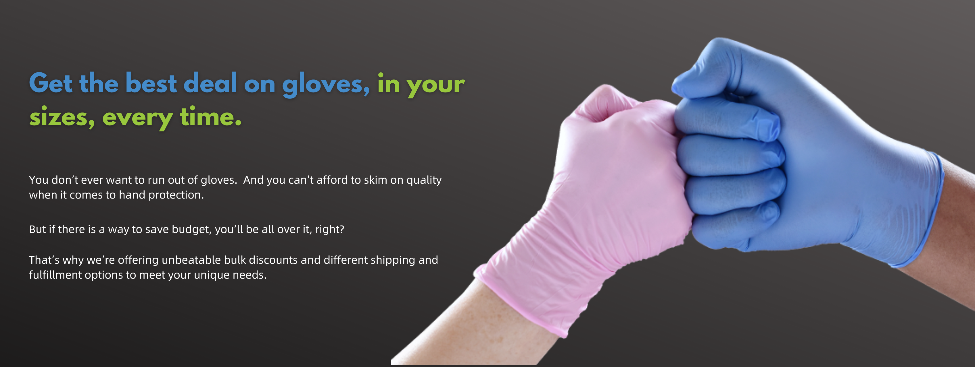 Get the best deal on gloves, in your sizes, every time